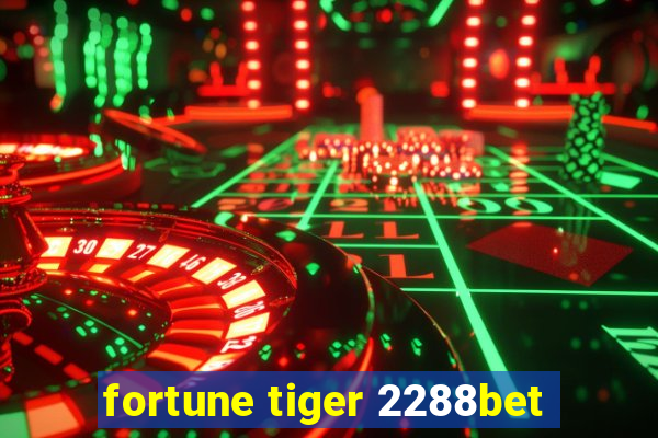 fortune tiger 2288bet